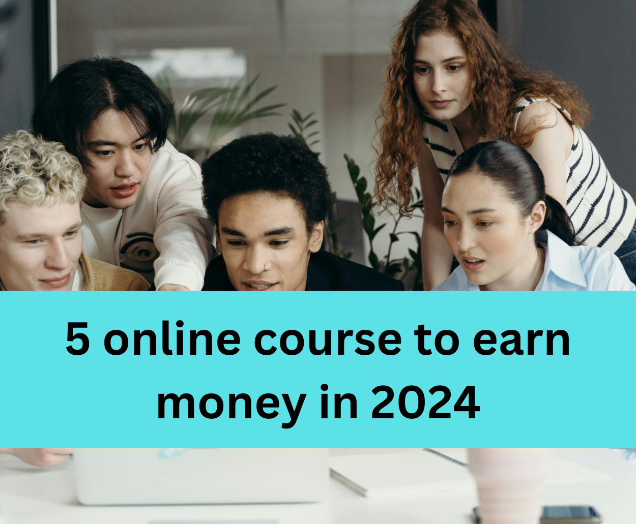5 online course to earn money in 2024