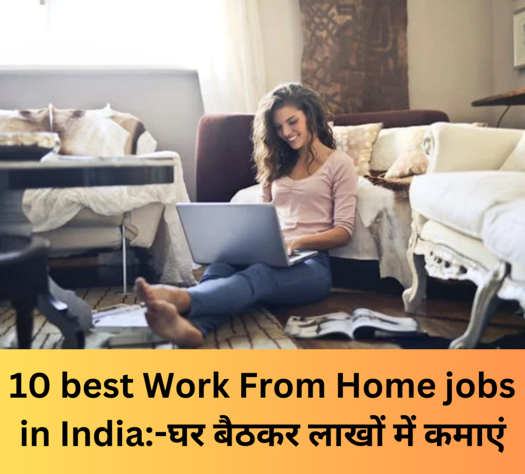 10 best Work From Home jobs in India