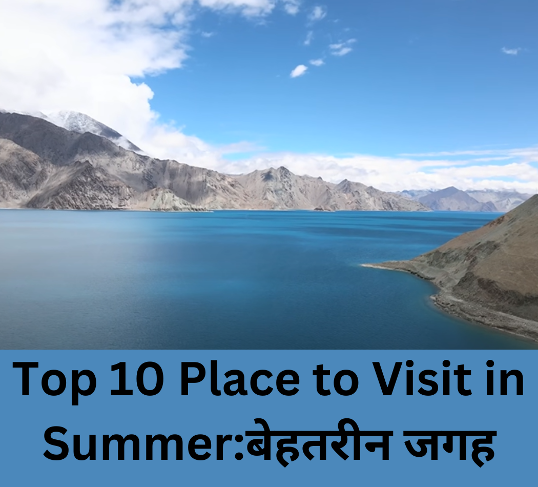 Top 10 Place to Visit in Summer