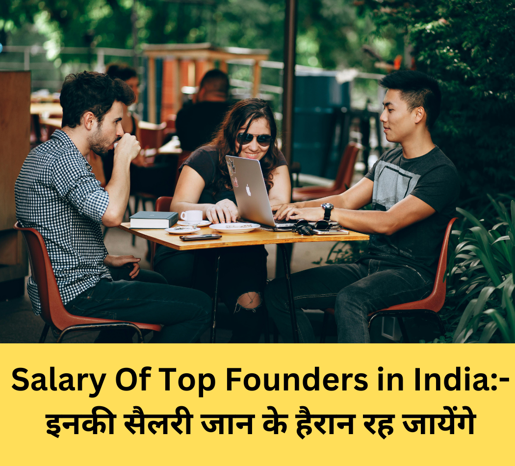 Salary Of Top Founders in India