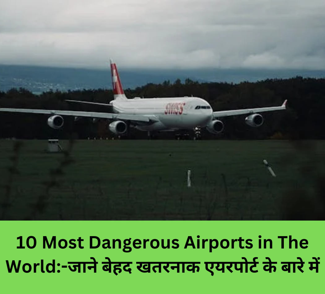 10 Most Dangerous Airports in The World