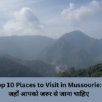 Top 10 Places to Visit in Mussoorie