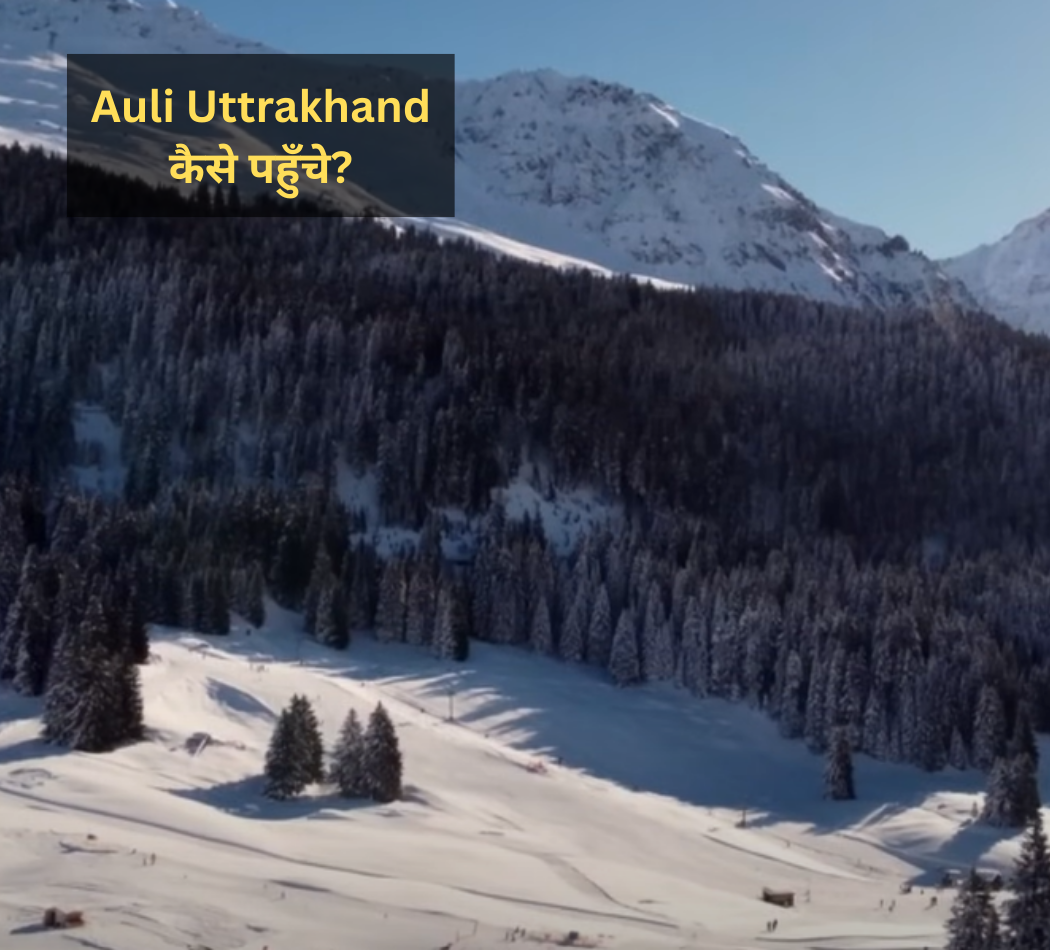 Auli Uttrakhand